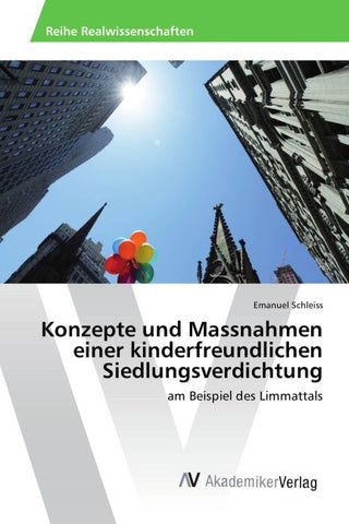 Konzepte und Massnahmen einer kinderfreundlichen Siedlungsverdichtung
