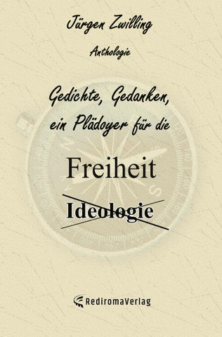 Gedichte, Gedanken, ein Plädoyer für die Freiheit