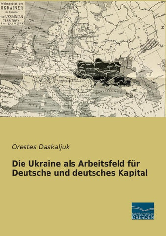 Die Ukraine als Arbeitsfeld für Deutsche und deutsches Kapital