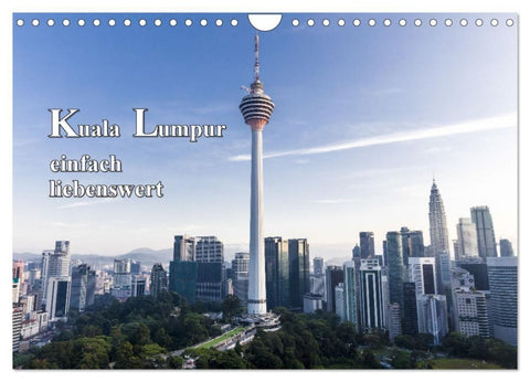 Kuala Lumpur einfach liebenswert (Wandkalender 2027 DIN A4 quer), CALVENDO Monatskalender