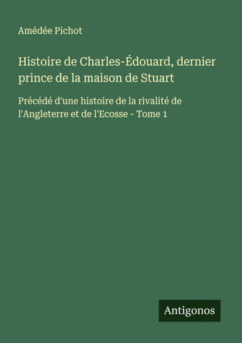 Histoire de Charles-Édouard, dernier prince de la maison de Stuart
