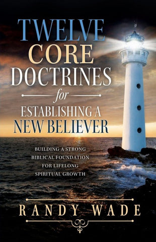 Twelve Core Doctrines for Establishing a New Believer
