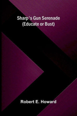 Sharp's Gun Serenade (Educate or Bust)