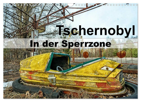 Tschernobyl - In der Sperrzone (Wandkalender 2027 DIN A3 quer), CALVENDO Monatskalender