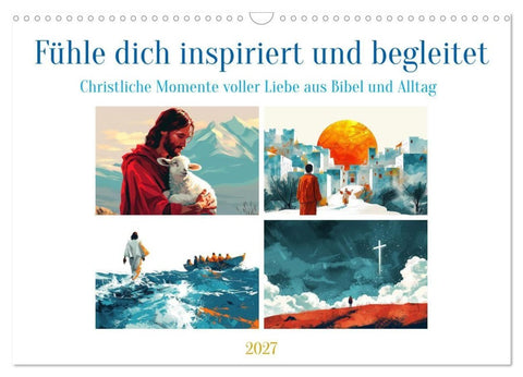 Fühle dich inspiriert und begleitet (Wandkalender 2027 DIN A3 quer), CALVENDO Monatskalender