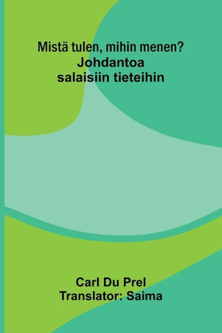 Mistä tulen, mihin menen?