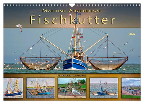 Maritime Augenblicke - Fischkutter (Wandkalender 2026 DIN A3 quer), CALVENDO Monatskalender