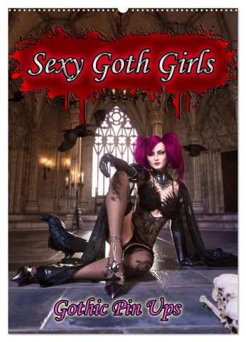 Sexy Goth Girls - Gothic Pin Ups (Wandkalender 2027 DIN A2 hoch), CALVENDO Monatskalender