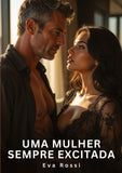 Uma mulher sempre excitada