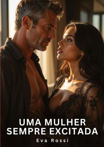 Uma mulher sempre excitada