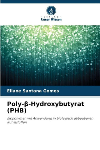 Poly-¿-Hydroxybutyrat (PHB)