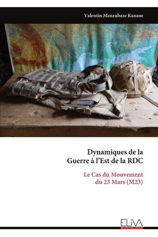 Dynamiques de la  Guerre à l'Est de la RDC