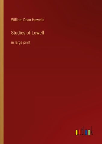 Studies of Lowell