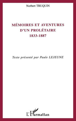 Mémoires et aventures d'un prolétaire 1833-1887