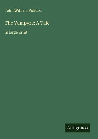 The Vampyre; A Tale