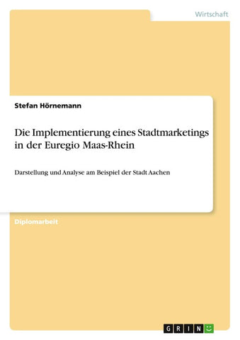 Die Implementierung eines Stadtmarketings in der Euregio Maas-Rhein