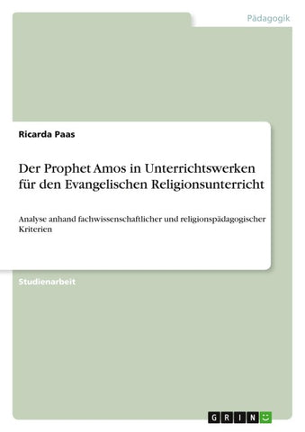 Der Prophet Amos in Unterrichtswerken für den Evangelischen Religionsunterricht