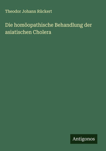 Die homöopathische Behandlung der asiatischen Cholera
