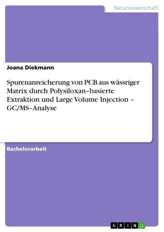 Spurenanreicherung von PCB aus wässriger Matrix durch Polysiloxan-basierte Extraktion und  Large Volume Injection - GC/MS-Analyse