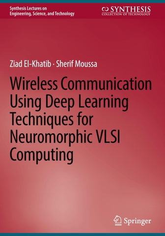 Wireless Communication Using Deep Learning Techniques for Neuromorphic VLSI Computing