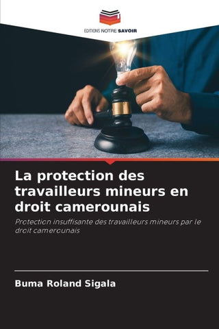 La protection des travailleurs mineurs en droit camerounais