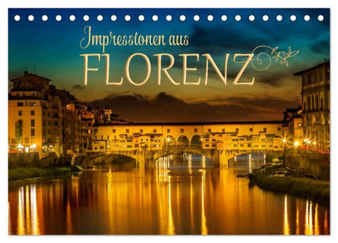 Impressionen aus FLORENZ (Tischkalender 2027 DIN A5 quer), CALVENDO Monatskalender