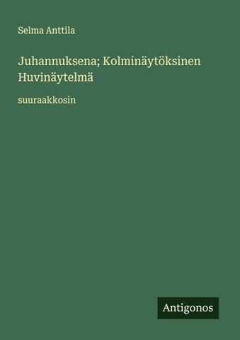 Juhannuksena; Kolminäytöksinen Huvinäytelmä
