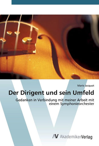 Der Dirigent und sein Umfeld