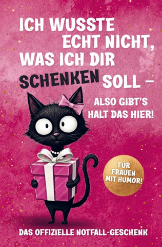 Ich wusste echt nicht, was ich dir schenken soll - Das perfekte Geschenk für Frauen: