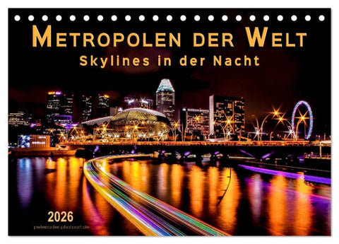 Metropolen der Welt - Skylines in der Nacht (Tischkalender 2026 DIN A5 quer), CALVENDO Monatskalender