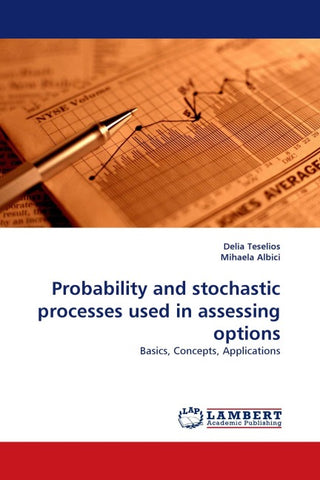 Probability and stochastic processes used in assessing options
