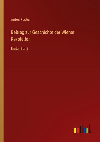 Beitrag zur Geschichte der Wiener Revolution