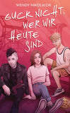 Guck nicht, wer wir heute sind