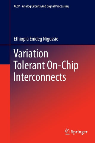 Variation Tolerant On-Chip Interconnects