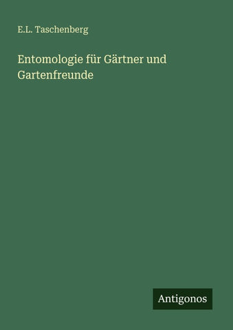 Entomologie für Gärtner und Gartenfreunde