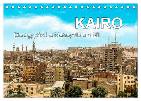 KAIRO Die ägyptische Metropole am Nil (Tischkalender 2027 DIN A5 quer), CALVENDO Monatskalender