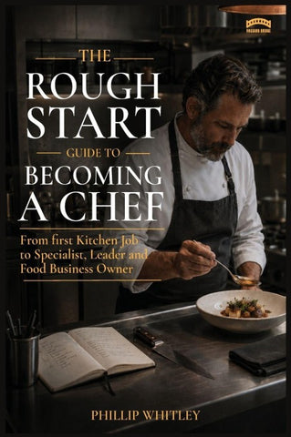 The Rough Start Guide To Becoming A Chef
