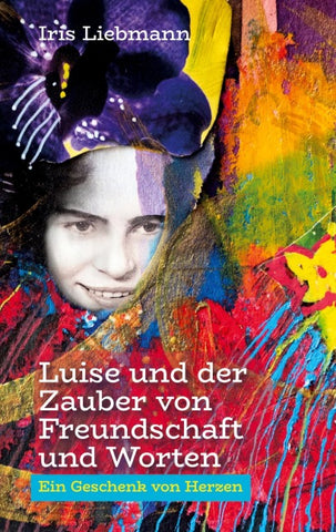 Luise und der Zauber von Freundschaft und Worten