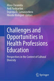 Challenges and Opportunities in Health Professions Education