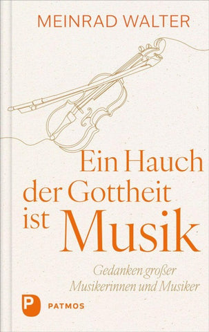 Ein Hauch der Gottheit ist Musik