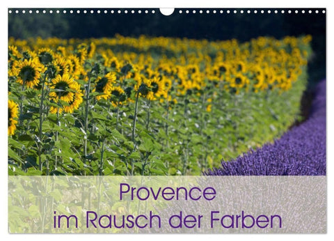 Provence im Rausch der Farben (Wandkalender 2027 DIN A3 quer), CALVENDO Monatskalender