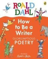 How to Be a Writer: Gloriumptious Poetry