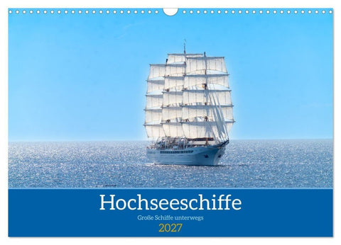 Hochseeschiffe (Wandkalender 2027 DIN A3 quer), CALVENDO Monatskalender