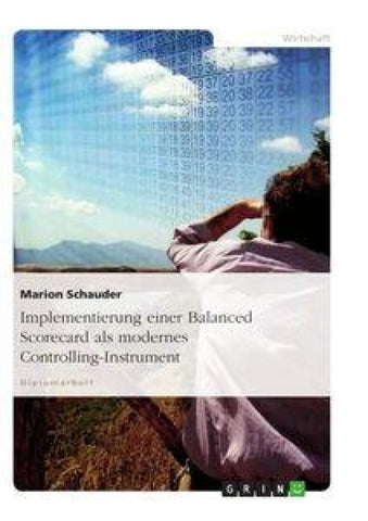 Implementierung einer Balanced Scorecard als modernes Controlling-Instrument