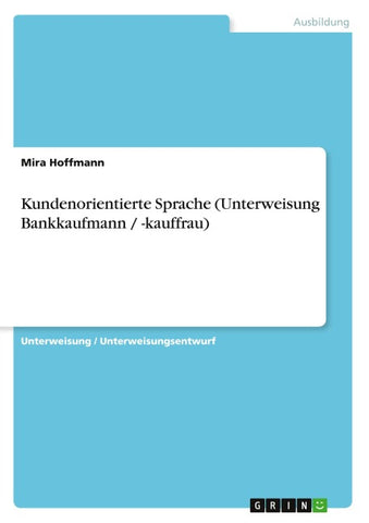 Kundenorientierte Sprache (Unterweisung Bankkaufmann / -kauffrau)