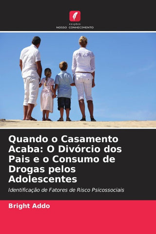 Quando o Casamento Acaba: O Divórcio dos Pais e o Consumo de Drogas pelos Adolescentes