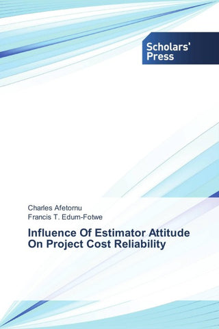 Influence Of Estimator Attitude On Project Cost Reliability