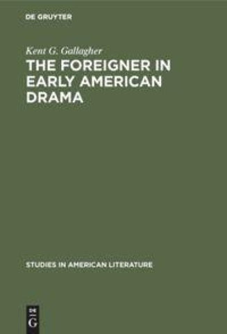The foreigner in early American drama