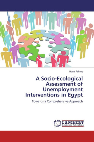 A Socio-­Ecological Assessment of Unemployment Interventions in Egypt