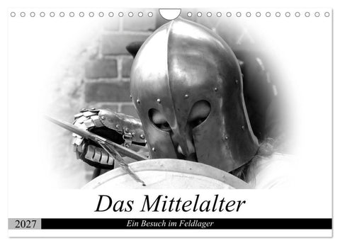 Das Mittelalter - Ein Besuch im Feldlager (Wandkalender 2027 DIN A4 quer), CALVENDO Monatskalender